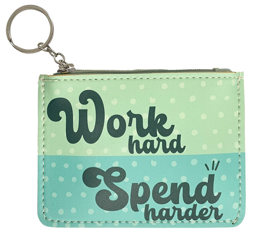 work hard spend harder pouch