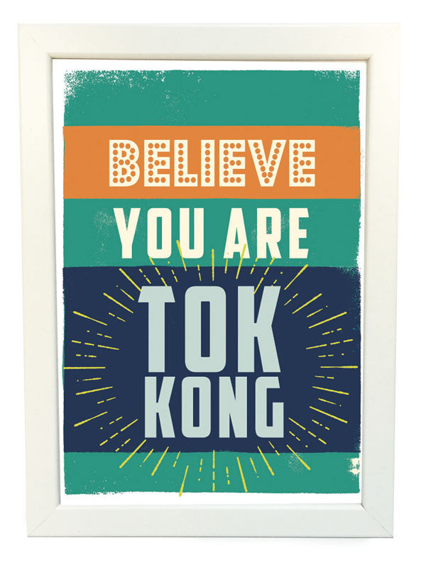 believe you are tok kong poster